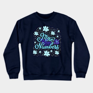 More than Numbers Crewneck Sweatshirt